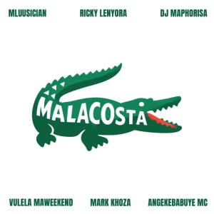Mluusician, Ricky Lenyora & DJ Maphorisa - Malacosta ft. Vulela Maweekend, Mark Khoza & Angekebabuye Mc