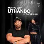 Motive Deep – Uthando ft. Natasha MD