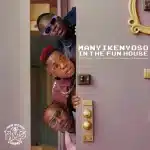 Mr Pilato, Ego Slimflow & Tebogo G Mashego – MANYIKENYOSO In The Fun House EP