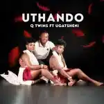 Q Twins ft. uGatsheni - Uthando