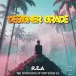R.E.A & The Godfathers Of Deep House SA – Designer Grade EP