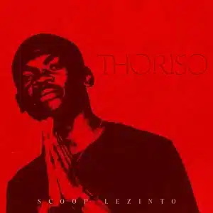 Scoop Lezinto - Thoriso EP
