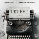 Snow Deep & Brandon Dhludhlu - uKuphi ft. Warren Justin Snow Deep & Brandon Dhludhlu - uKuphi ft. Warren Justin