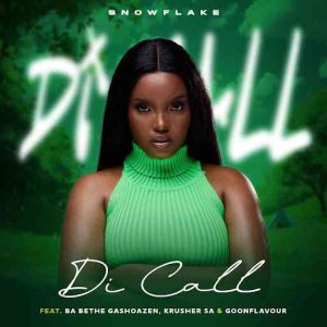 Snowflake SA - Di call ft. Ba Bethe Gashoazen, KrusherSA & Goon Flavour