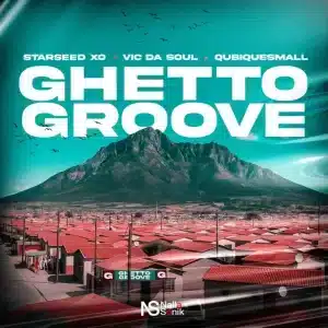 Starseed XO, Vic Da Soul & QubiqueSmall - Ghetto Groove