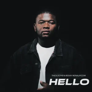 TheologyHD & Beekay Monalayzzar - Hello