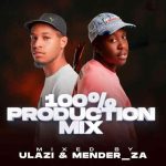 ULAZI & Mender_ZA - 100% Production Mix
