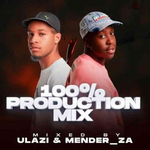 ULAZI & Mender_ZA - 100% Production Mix