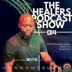 UMngomezulu – The Healers Podcast Show 014