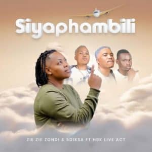 ZIE ZIE Zondi - Siyaphambili ft. Sdiksa & HBK Live Act