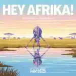 Afriindi - Hey Afrika ft. Soul Star Afriindi - Hey Afrika ft. Soul Star