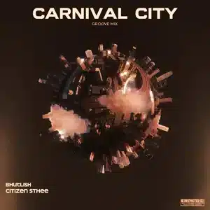 Bhutlish - Carnival City (Groove Mix) ft. Citizen Sthee