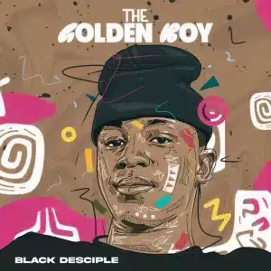 ALBUM: Black Desciple - The Golden Boy