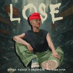 Bonga Kwana - Lose ft. DrumPope & Inga Hina