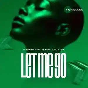 BusyExplore, InQfive & Cyatt RSA - Let Me Go! EP