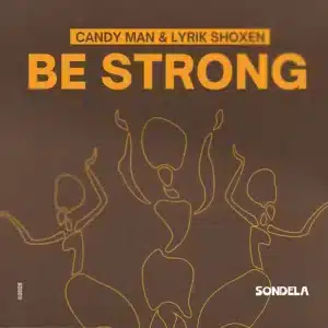 Candy Man & Lyrik Shoxen - Be Strong (Extended Mix)