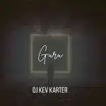 DJ Kev Karter – Guru