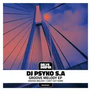 DJ Psyko S.A - Groove Melody EP