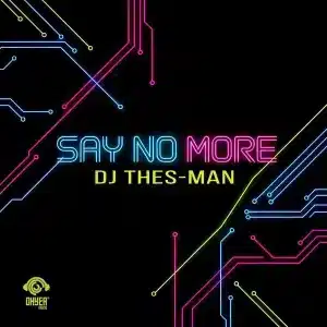 DJ Thes-Man - Say No More