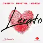 Da Gifto, Trust SA & Les-Ego - Lerato (Instrumental)