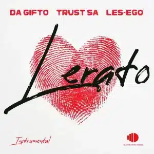 Da Gifto, Trust SA & Les-Ego - Lerato (Instrumental)