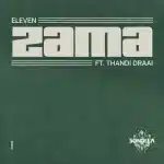 ELEVEN (FR) – Zama ft. Thandi Draai