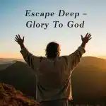 Escape Deep – Glory To God EP