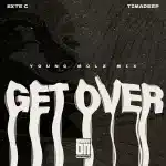 Exte C & TimAdeep – Get Over (Young Molz Funky Groove Mix)