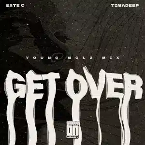 Exte C & TimAdeep - Get Over (Young Molz Funky Groove Mix)