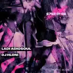 Ladi Adiosoul & DJ Hloni – Eyes On Me