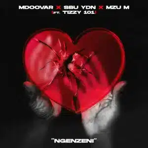 Mdoovar, Sbu YDN & Mzu M - Ngenzeni ft. Tizzy 101