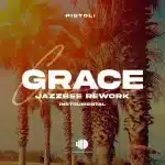 Pistoli – Grace (Jazzbee Rework) [Instrumental]