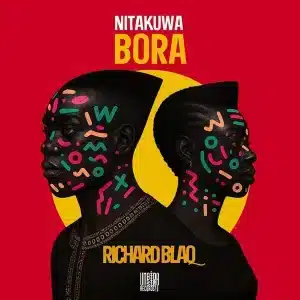 Richard Blaq - Nitakuwa Bora (Original Mix)