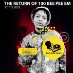 STI T’s Soul – The Return of 100 Bee Pee Em EP
