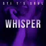 STI T's Soul - Whisper EP