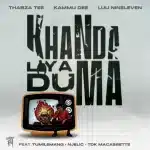 Thabza Tee, Luu Nineleven & Kammu Dee - Khanda liya duma ft. TDK Macassette, Tumilemang & Njelic Thabza Tee, Luu Nineleven & Kammu Dee - Khanda liya duma ft. TDK Macassette, Tumilemang & Njelic