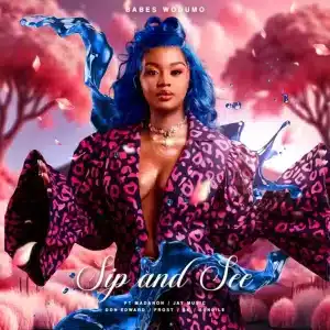 Babes Wodumo - Sip and See ft. Madanon, Jay Music, Don Edward & Frost