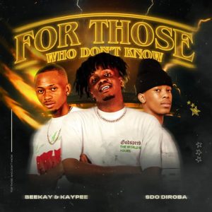 Beekay, Kaypee & SdoDiRoba - For Those Who Don't Know EP