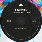 Buddynice – You Made Me Believe