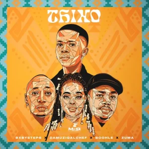 Bxby Steps, Da Muziqal Chef, Boohle & Zuma - Thixo