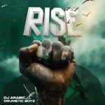 DJ Arabic & Drumetic Boyz - Rise DJ Arabic & Drumetic Boyz - Rise