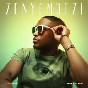 DJ Melzi - Zenyembezi ft. Philasande