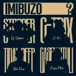 DJ Stopper, C-TRIX & Tidaldeep – Imibuzo ft. Casey Ntuli