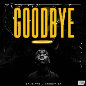 Da Gifto & Knight SA - Goodbye