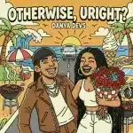 Danya Devs – Otherwise, uRight? EP