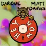 Darque, Matt Davies – Hey Now (Extended Mix)