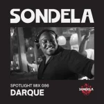 Darque – Sondela Spotlight 086 (Afro-House / Afrotech Mix)