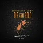 DrummeRTee924 & Dejay Olly – Big And Bold EP