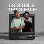 DrummeRTee924 & ZuluBoy Musique – The Double Trouble EP