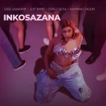 Gigi Lamayne - Inkosazana ft. Don Calya, Just Bheki & Maremo Violin